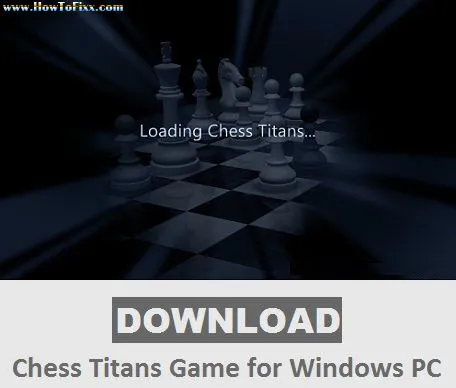Get Microsoft Chess Titans for Your Windows PC – Download Now!